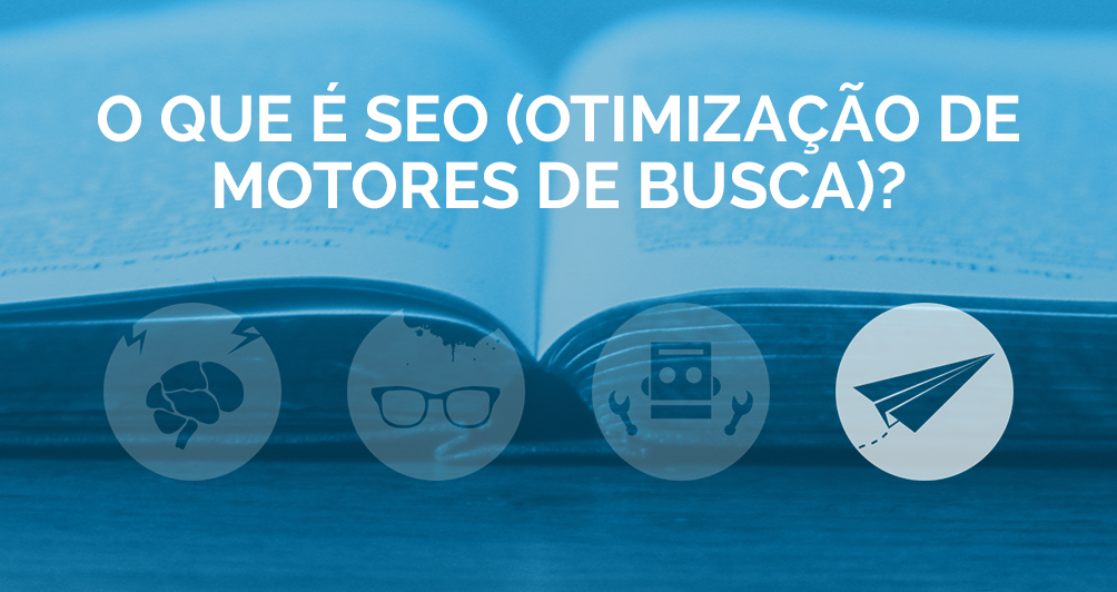 O que é SEO (Otimização para Motores de Busca)?